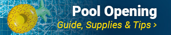 Click here for our pool opening guide, supplies and tips!
