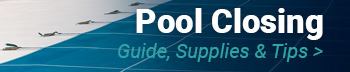 Pool Closing Guide